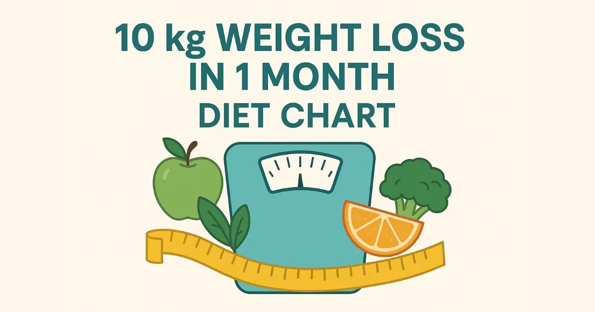 10 Kg Weight Loss In 1 Month Diet Chart