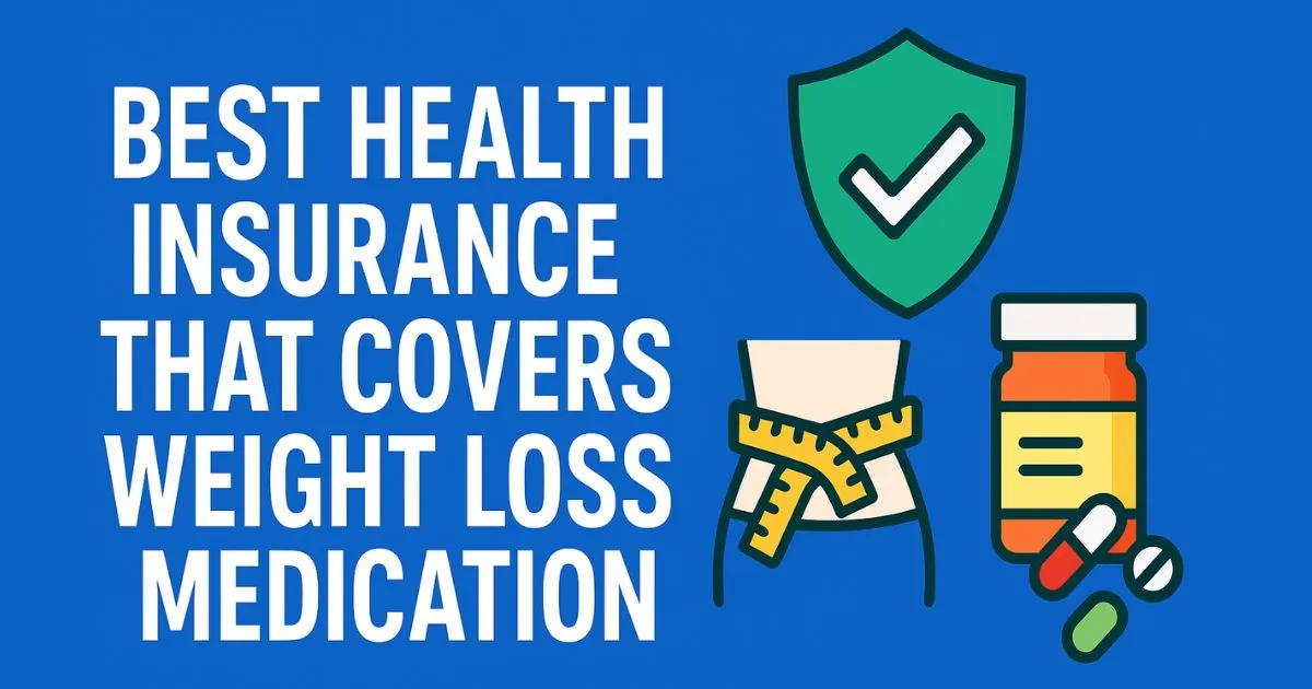 Best Health Insurance That Covers Weight Loss Medication