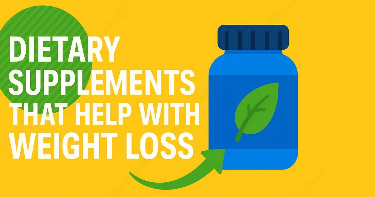 Dietary Supplements That Help With Weight Loss